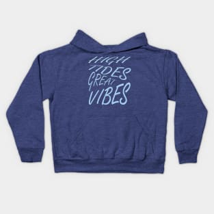 High Tides Great Vibes Summer Surf Text Kids Hoodie